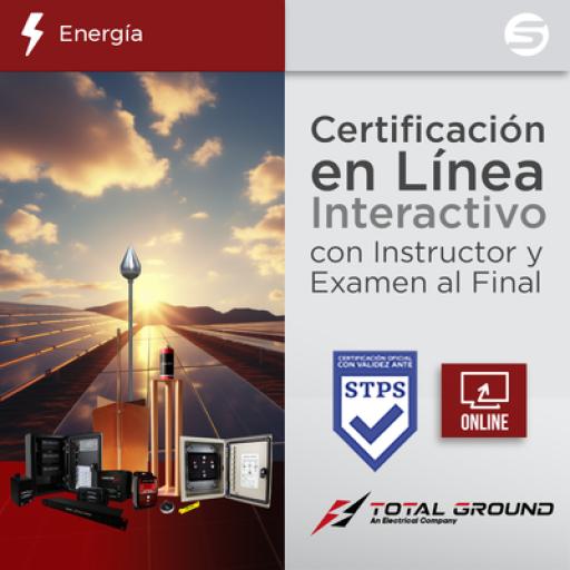 [TOTALGROUND_EXPERTTG3VIRTUAL] Total Ground  Certificación Virtual en Sistemas de Proteccion para Instalaciones Fotovoltaicas (Válida Ante Secretaría del Trabajo)